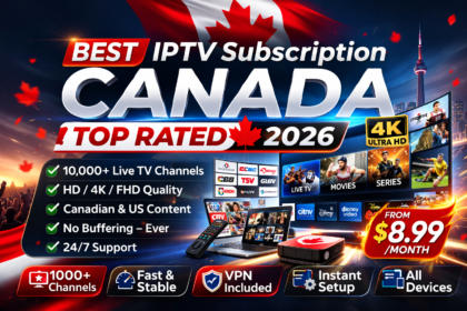 Best IPTV subscription Canada 2026 featured image showing Firestick streaming setup, 4K IPTV channels, live sports and movies on smart TV devices.